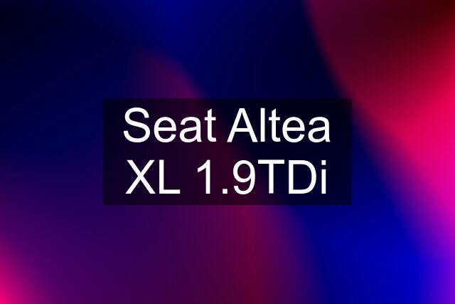 Seat Altea XL 1.9TDi