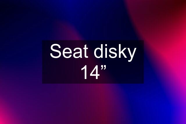 Seat disky 14”