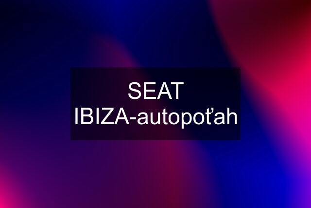 SEAT IBIZA-autopoťah