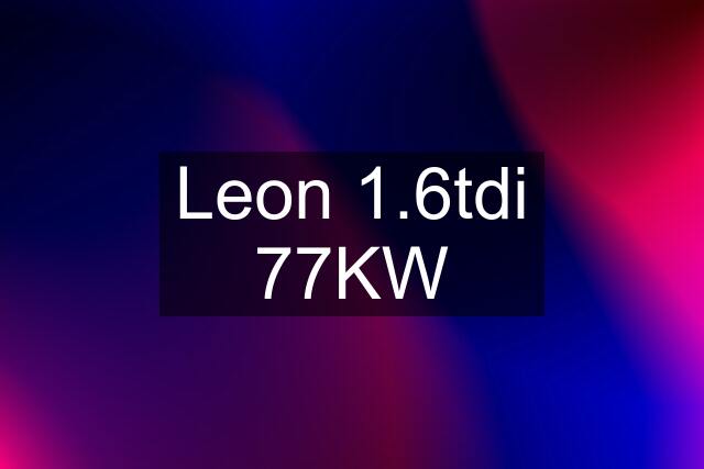 Leon 1.6tdi 77KW