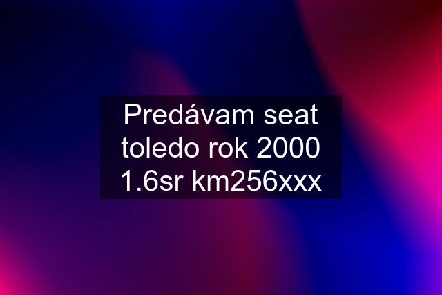 Predávam seat toledo rok 2000 1.6sr km256xxx