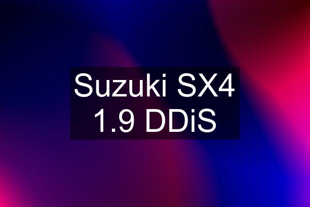 Suzuki SX4 1.9 DDiS