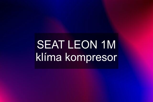 SEAT LEON 1M klíma kompresor