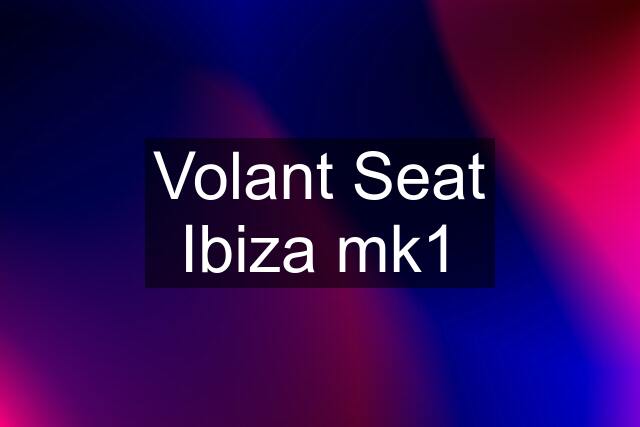 Volant Seat Ibiza mk1