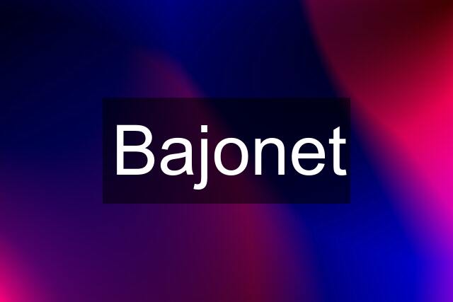 Bajonet