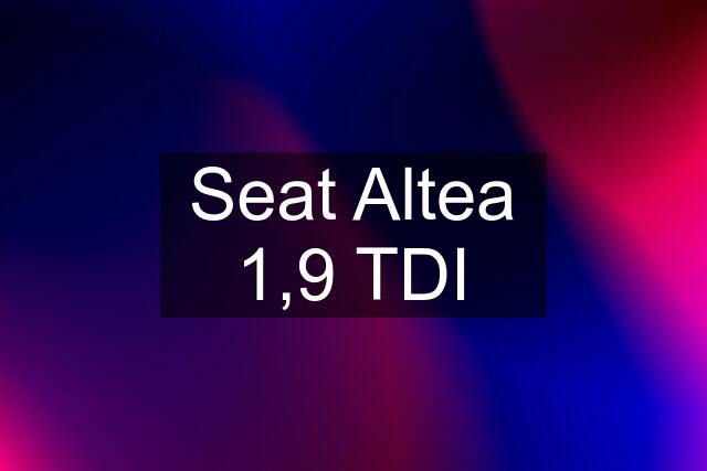 Seat Altea 1,9 TDI