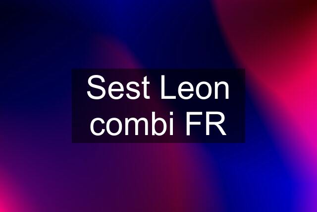 Sest Leon combi FR