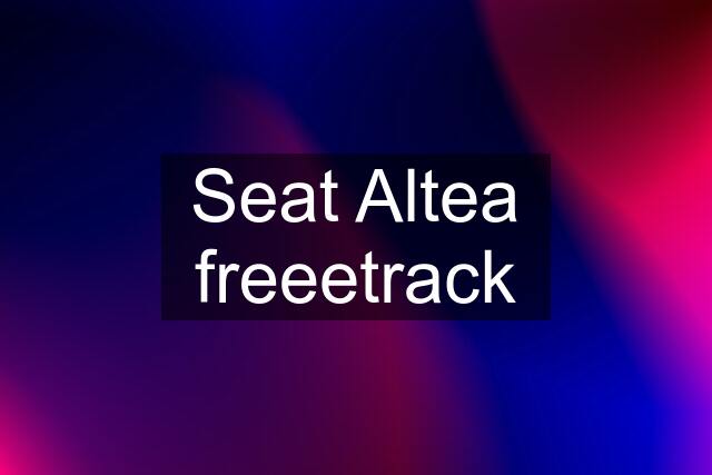 Seat Altea freeetrack