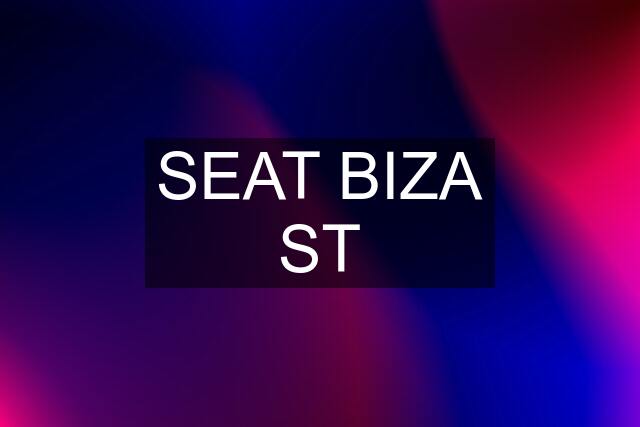 SEAT BIZA ST