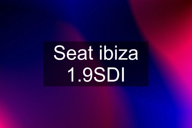Seat ibiza 1.9SDI