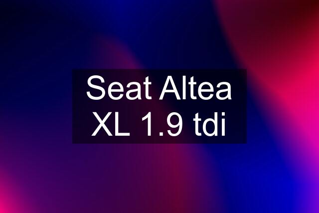 Seat Altea XL 1.9 tdi