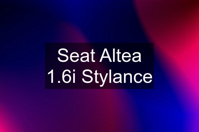 Seat Altea 1.6i Stylance