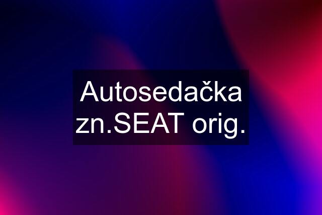 Autosedačka zn.SEAT orig.