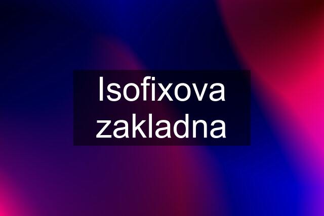 Isofixova zakladna