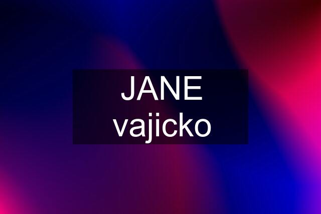 JANE vajicko