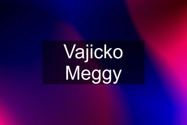 Vajicko Meggy