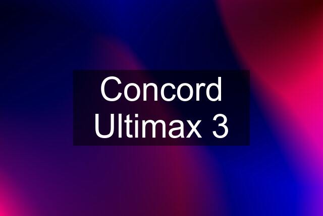 Concord Ultimax 3