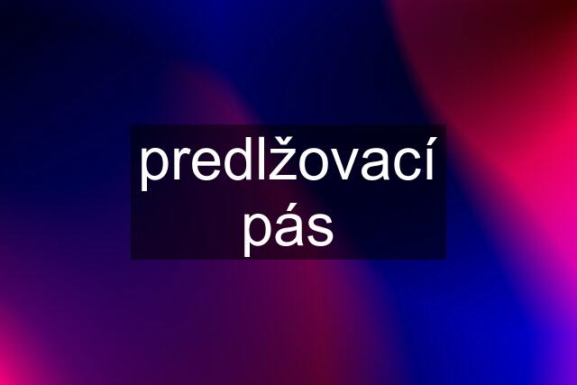 predlžovací pás