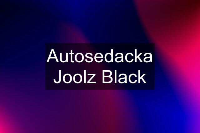Autosedacka Joolz Black