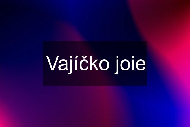 Vajíčko joie