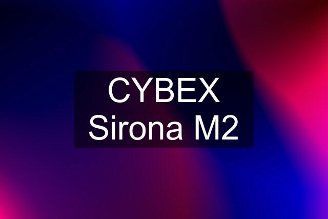 CYBEX Sirona M2