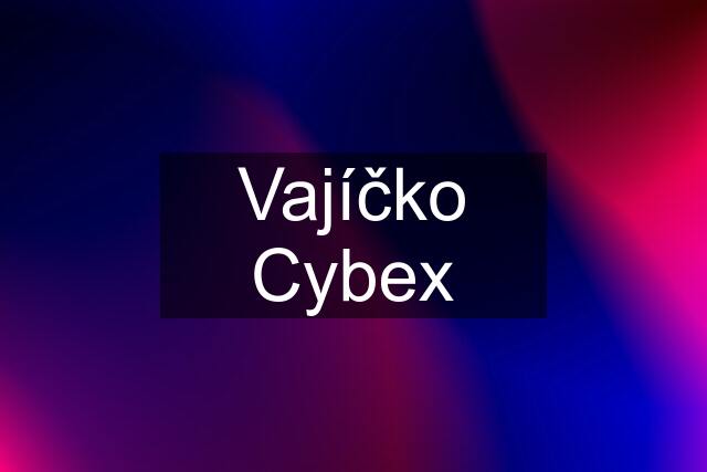 Vajíčko Cybex