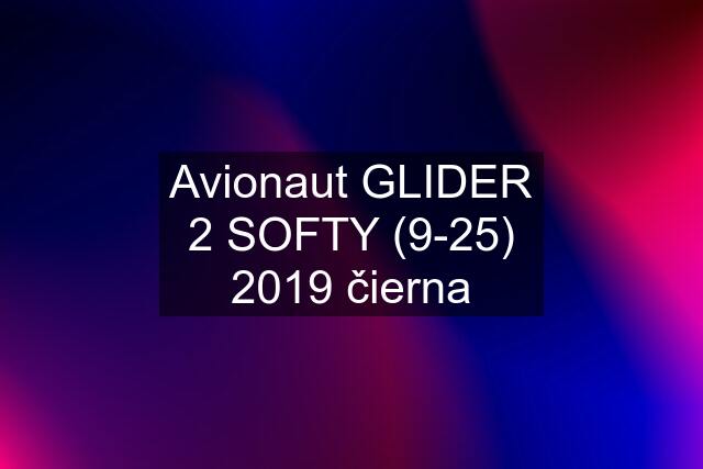 Avionaut GLIDER 2 SOFTY (9-25) 2019 čierna