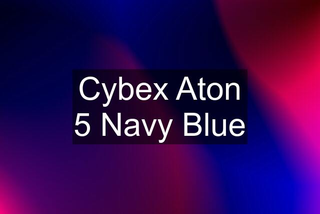 Cybex Aton 5 Navy Blue