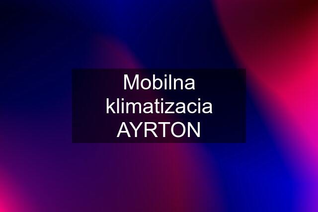 Mobilna klimatizacia AYRTON