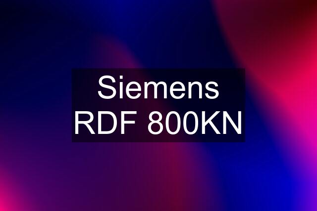 Siemens RDF 800KN