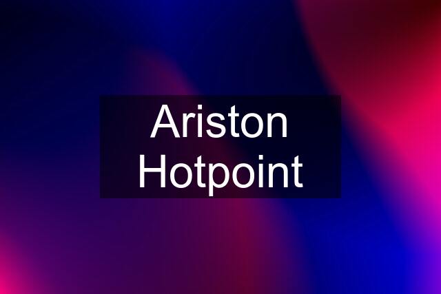 Ariston Hotpoint