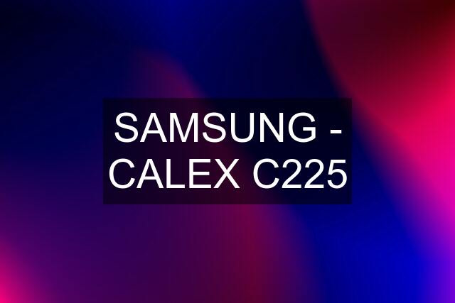 SAMSUNG - CALEX C225