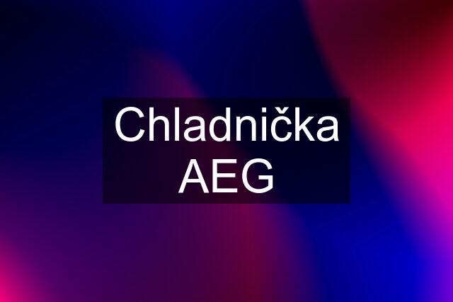 Chladnička AEG