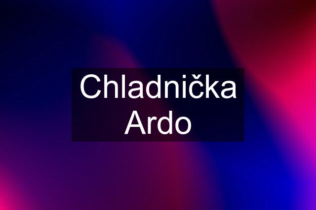 Chladnička Ardo