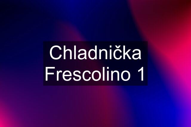 Chladnička Frescolino 1