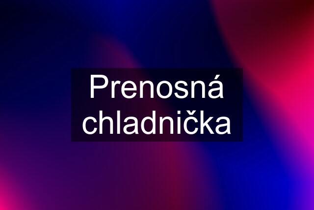 Prenosná chladnička