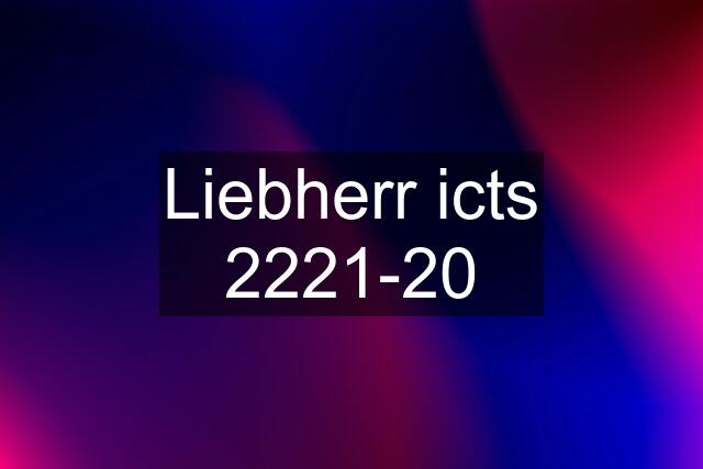 Liebherr icts 2221-20