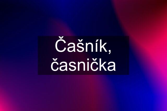 Čašník, časnička