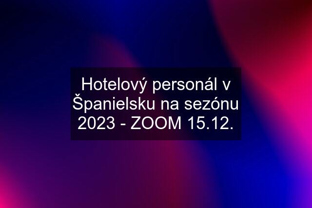 Hotelový personál v Španielsku na sezónu 2023 - ZOOM 15.12.