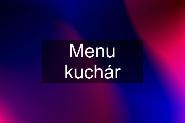 Menu kuchár