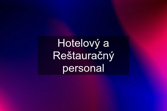 Hotelový a Reštauračný personal