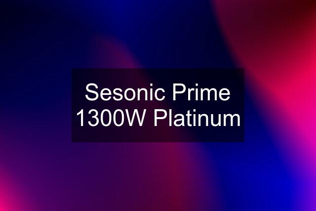 Sesonic Prime 1300W Platinum