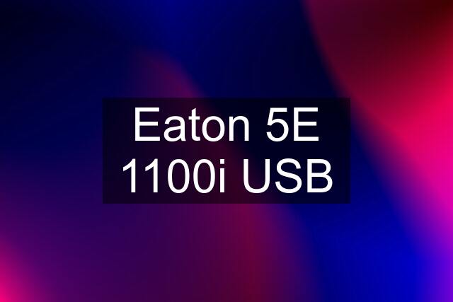 Eaton 5E 1100i USB