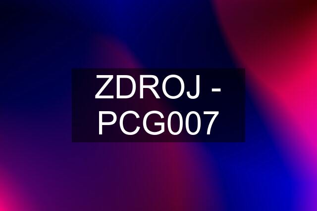 ZDROJ - PCG007