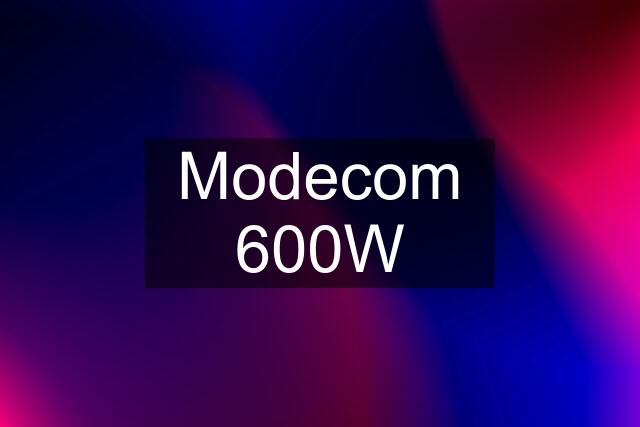 Modecom 600W