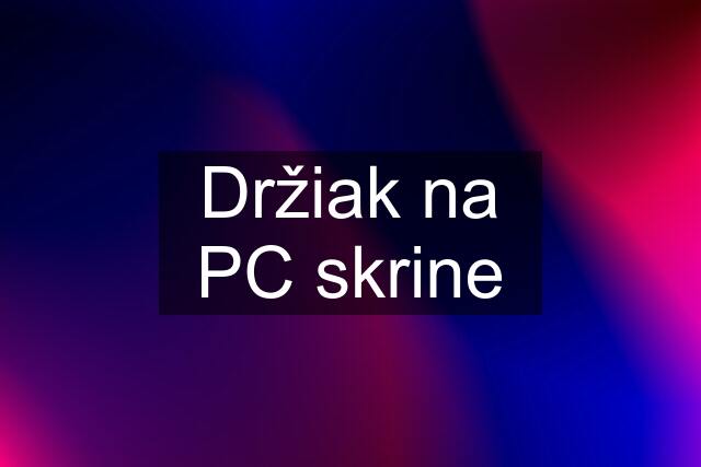 Držiak na PC skrine