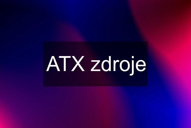 ATX zdroje