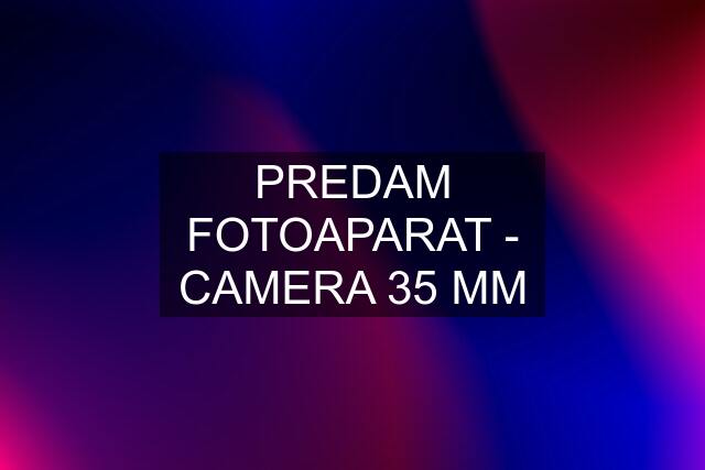 PREDAM FOTOAPARAT - CAMERA 35 MM