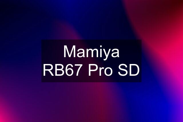 Mamiya RB67 Pro SD
