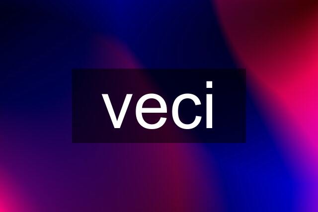 veci